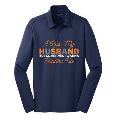 I Love My Husband But Sometimes I Wanna Square Up Silk Touch Performance Long Sleeve Polo