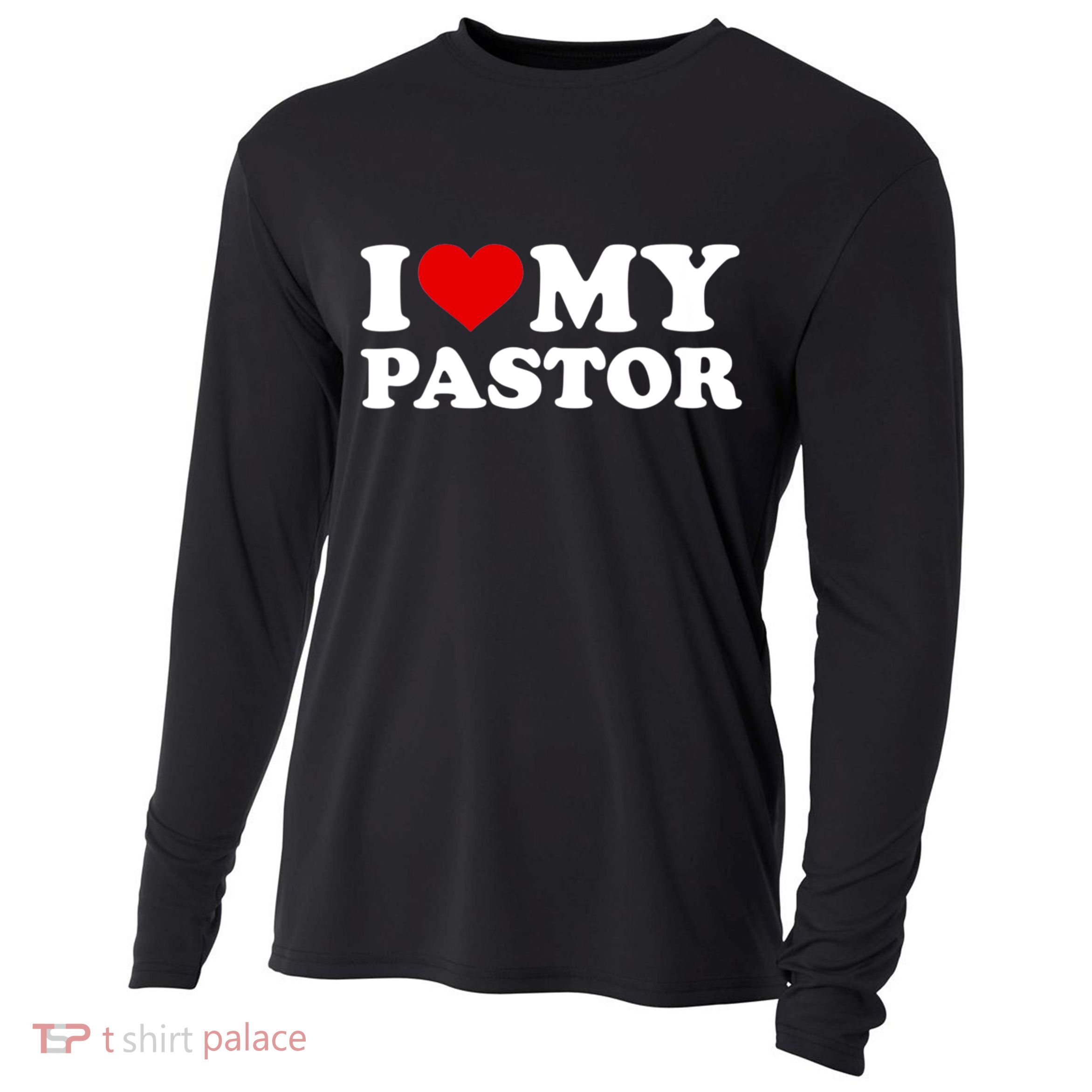 I Love My Pastor Cooling Performance Long Sleeve Crew