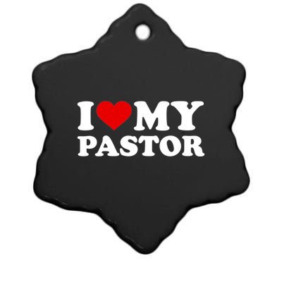 I Love My Pastor Ceramic Star Ornament