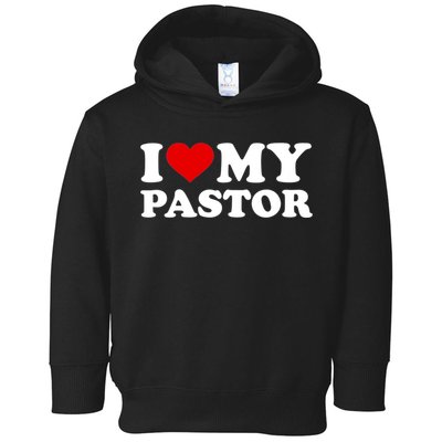 I Love My Pastor Toddler Hoodie