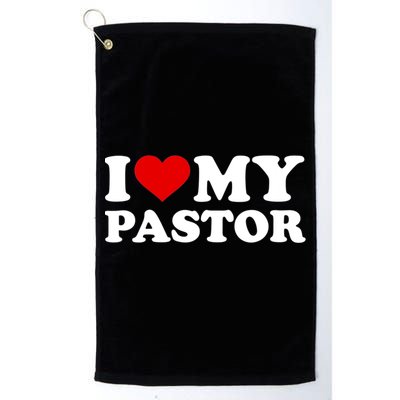 I Love My Pastor Golf Towel