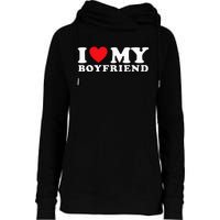 I Love My Boyfriend I Heart My Boyfriend BF Womens Funnel Neck Pullover Hood