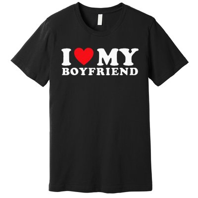 I Love My Boyfriend I Heart My Boyfriend BF Premium T-Shirt