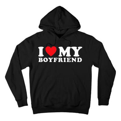 I Love My Boyfriend I Heart My Boyfriend BF Tall Hoodie