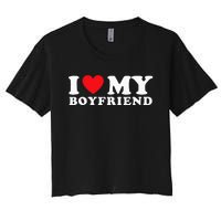 I Love My Boyfriend I Heart My Boyfriend BF Women's Crop Top Tee