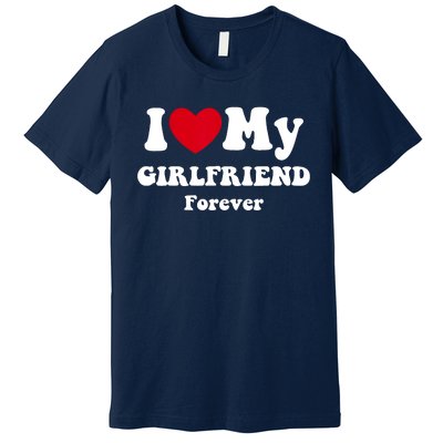 I Love My Girlfriend Premium T-Shirt