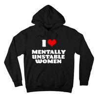 I Love Mentally Unstable  Red Heart Funny Sarcastic Hoodie