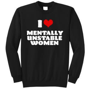 I Love Mentally Unstable  Red Heart Funny Sarcastic Sweatshirt