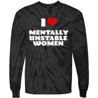 I Love Mentally Unstable  Red Heart Funny Sarcastic Tie-Dye Long Sleeve Shirt