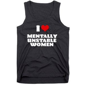 I Love Mentally Unstable  Red Heart Funny Sarcastic Tank Top