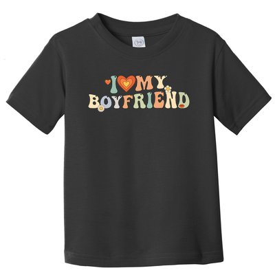 I Love My Boyfriend Groovy Retro I Red Heart My Boyfriend Bf Toddler T-Shirt