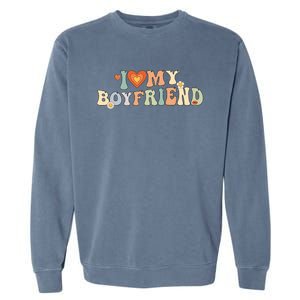 I Love My Boyfriend Groovy Retro I Red Heart My Boyfriend Bf Garment-Dyed Sweatshirt