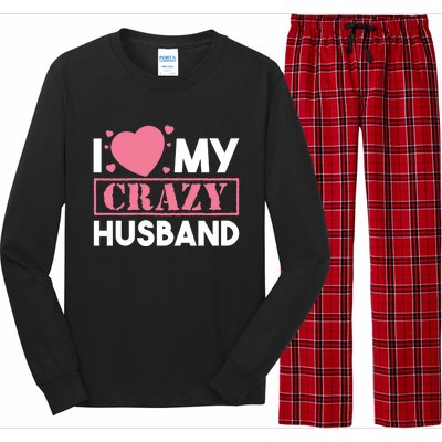 I Love My Crazy Husband Gift Funny Valentines Day Couple Gift Long Sleeve Pajama Set