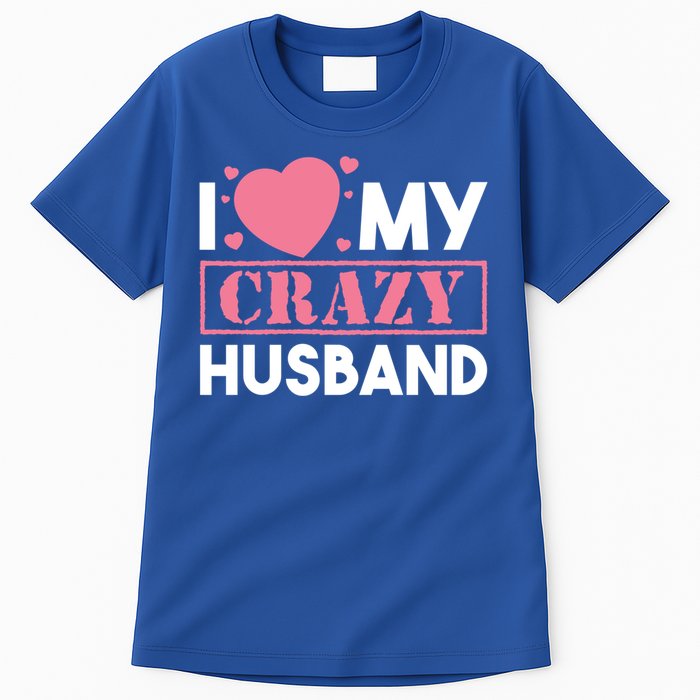 I Love My Crazy Husband Gift Funny Valentines Day Couple Gift Tall T-Shirt