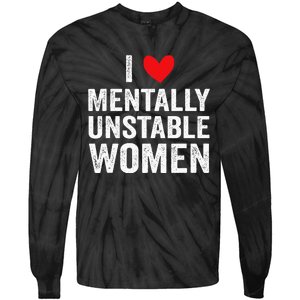 I Love Mentally Unstable Funny Ironic Meme Tie-Dye Long Sleeve Shirt