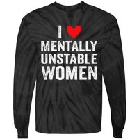 I Love Mentally Unstable Funny Ironic Meme Tie-Dye Long Sleeve Shirt