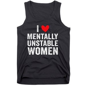 I Love Mentally Unstable Funny Ironic Meme Tank Top