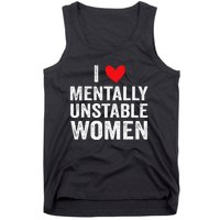 I Love Mentally Unstable Funny Ironic Meme Tank Top