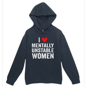 I Love Mentally Unstable Funny Ironic Meme Urban Pullover Hoodie