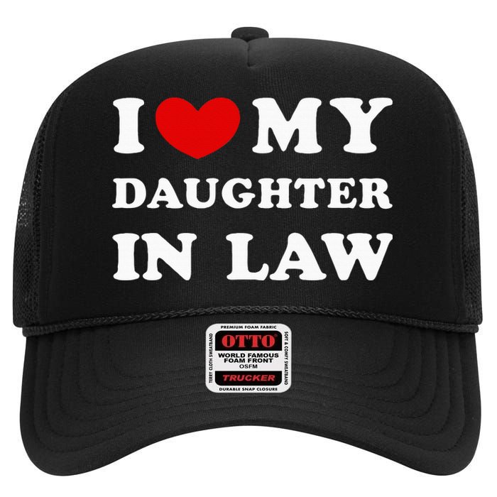 I Love My Daughter In Law High Crown Mesh Back Trucker Hat