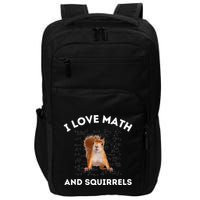 I Love Math And Squirrels Squirrel Lover Algebra Teacher Impact Tech Backpack