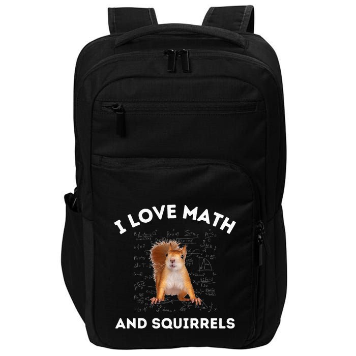 I Love Math And Squirrels Squirrel Lover Algebra Teacher Impact Tech Backpack