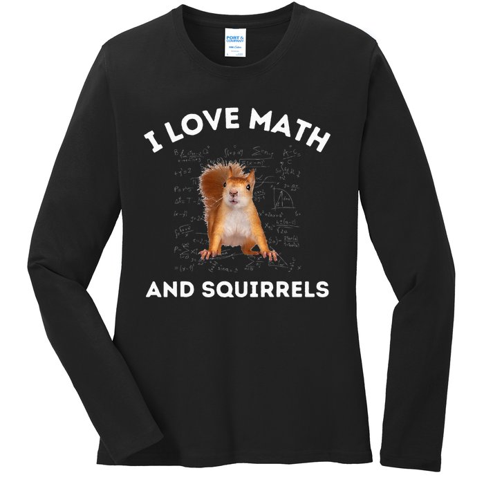 I Love Math And Squirrels Squirrel Lover Algebra Teacher Ladies Long Sleeve Shirt