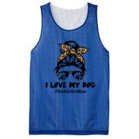 I Love My Dog Irish Setter Mom Messy Bun Hair Mom Life Gift Mesh Reversible Basketball Jersey Tank