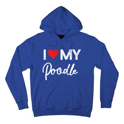 I Love My Poodle Red Heart Gift Beloved Valentines Day Great Gift Hoodie