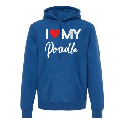 I Love My Poodle Red Heart Gift Beloved Valentines Day Great Gift Premium Hoodie