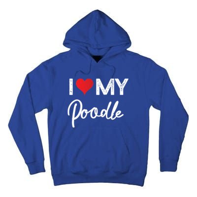 I Love My Poodle Red Heart Gift Beloved Valentines Day Great Gift Tall Hoodie