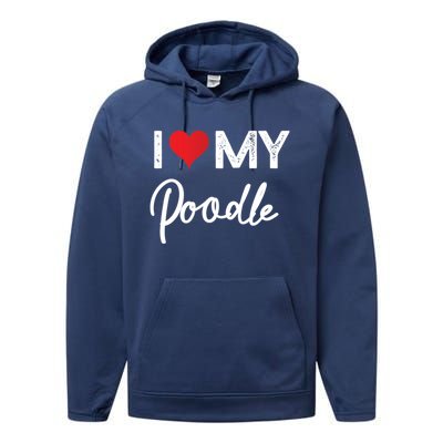 I Love My Poodle Red Heart Gift Beloved Valentines Day Great Gift Performance Fleece Hoodie