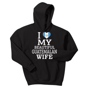 I Love My BEAUTIFUL Guatemalan WIFE  Kids Hoodie