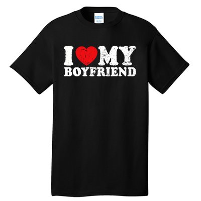 I Love My Boyfriend I Heart My Boyfriend Bf Tall T-Shirt