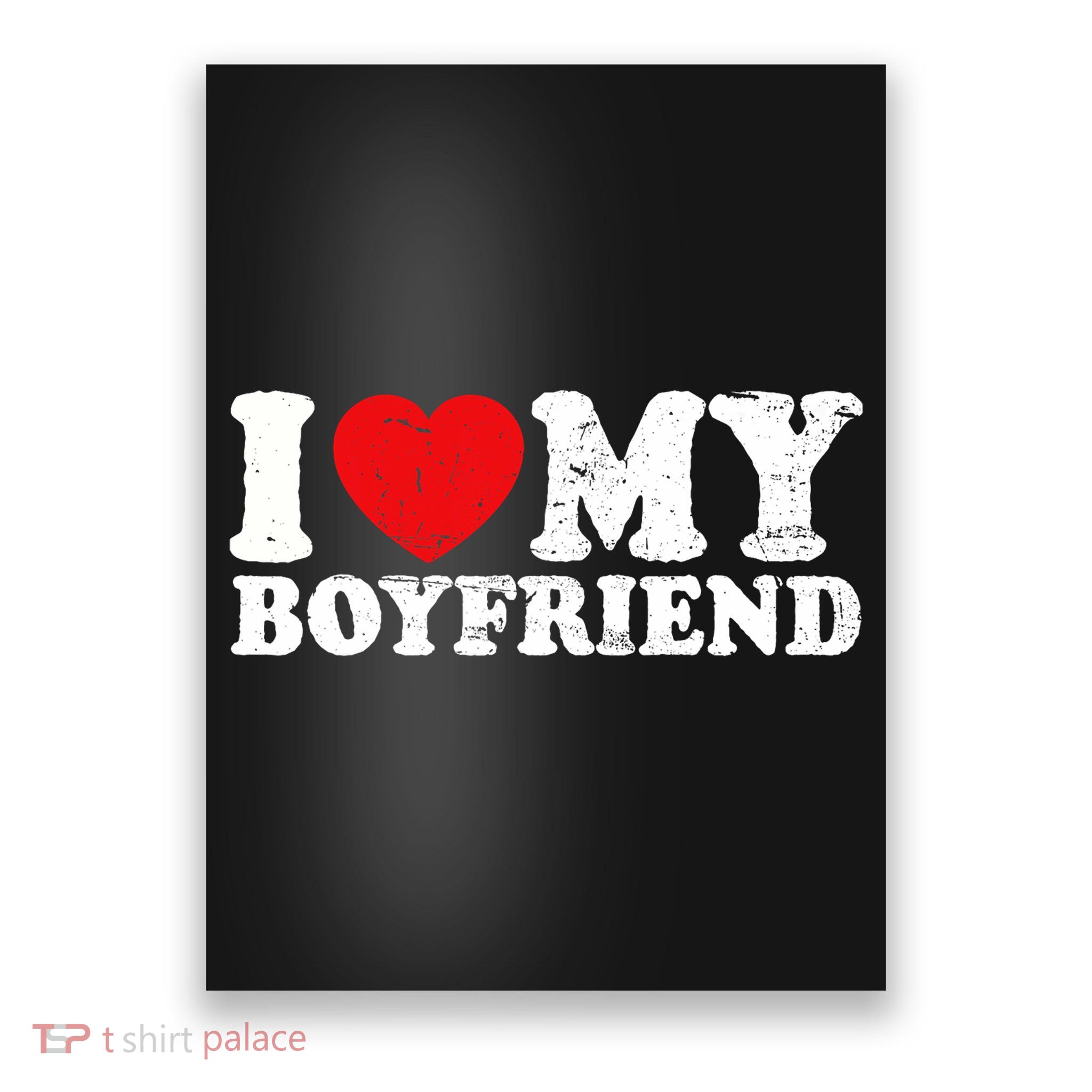 I Love My Boyfriend I Heart My Boyfriend Bf Poster