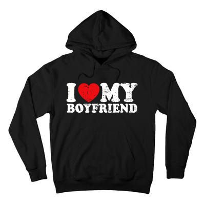 I Love My Boyfriend I Heart My Boyfriend Bf Tall Hoodie