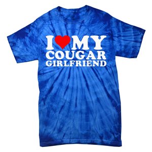 I Love My Cougar Girlfriend I Heart My Cougar Girlfriend GF Tie-Dye T-Shirt