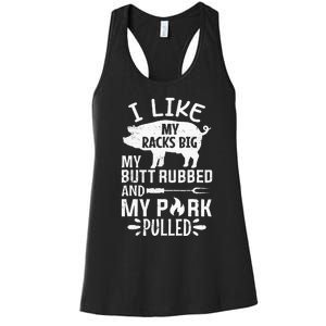 I Like My Racks Big My Butt Rubbed and Pork Pulled BBQ Chef Women's Racerback Tank