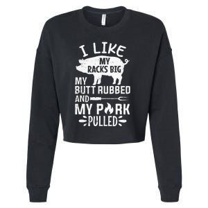 I Like My Racks Big My Butt Rubbed and Pork Pulled BBQ Chef Cropped Pullover Crew