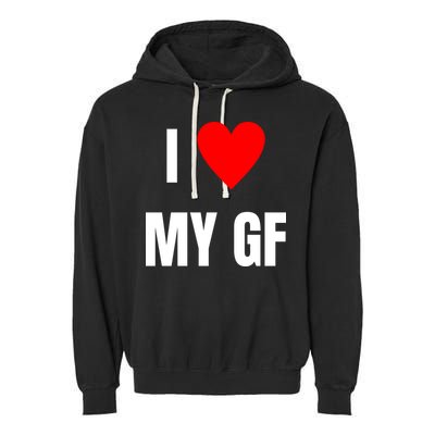 I Love My GF Girlfriend Heart Garment-Dyed Fleece Hoodie