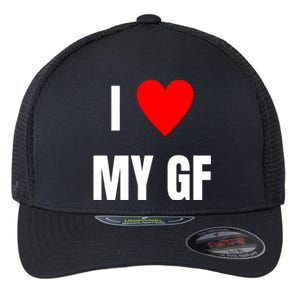 I Love My GF Girlfriend Heart Flexfit Unipanel Trucker Cap