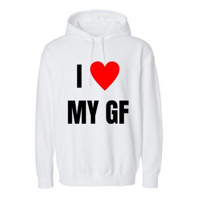 I Love My GF Girlfriend Heart Garment-Dyed Fleece Hoodie