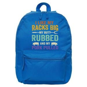 I Like My Racks Big My Butt Rubbed And My Pork Pulled Cool Gift 16 in Basic Backpack