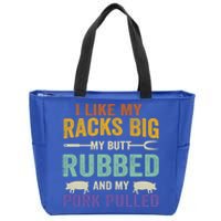 I Like My Racks Big My Butt Rubbed And My Pork Pulled Cool Gift Zip Tote Bag