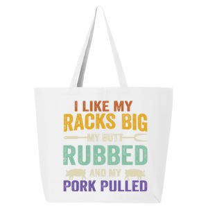 I Like My Racks Big My Butt Rubbed And My Pork Pulled Cool Gift 25L Jumbo Tote