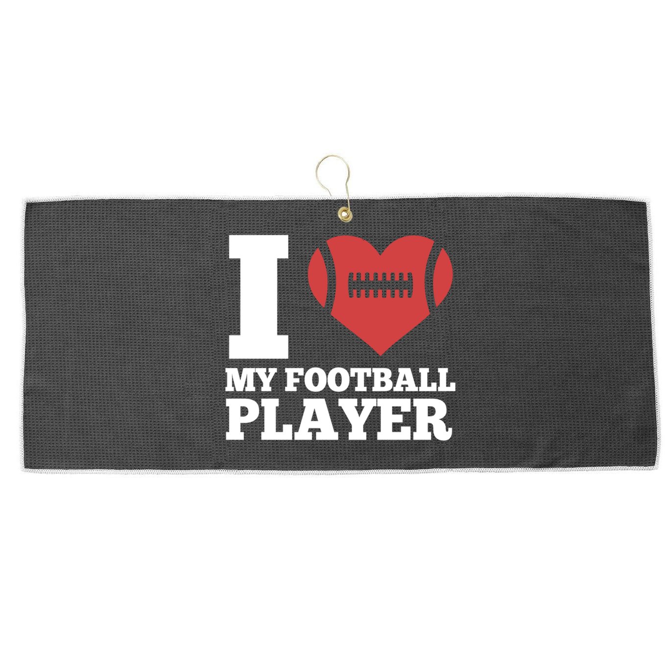 I Love My Football Player For Football Dad Or Mom Gift Large Microfiber Waffle Golf Towel