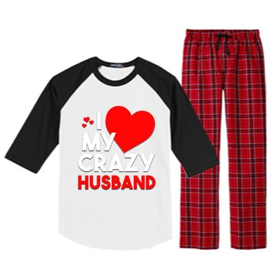 I Love My Crazy Husband Gift For Valentine Day Raglan Sleeve Pajama Set