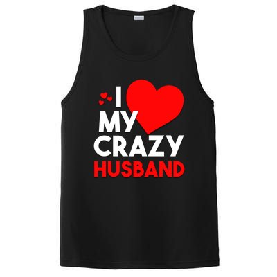 I Love My Crazy Husband Gift For Valentine Day PosiCharge Competitor Tank