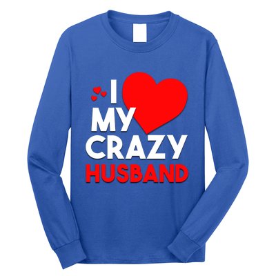 I Love My Crazy Husband Gift For Valentine Day Long Sleeve Shirt