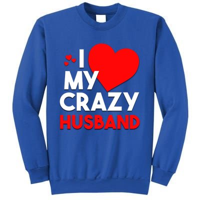 I Love My Crazy Husband Gift For Valentine Day Sweatshirt